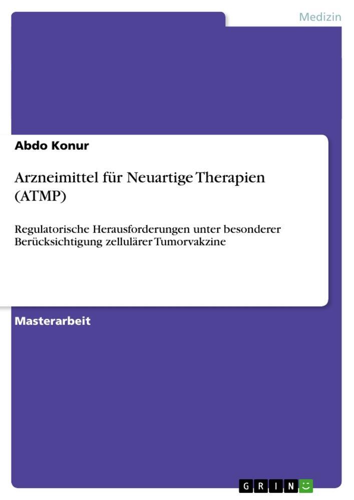 Cover: 9783656397830 | Arzneimittel für Neuartige Therapien (ATMP) | Abdo Konur | Taschenbuch