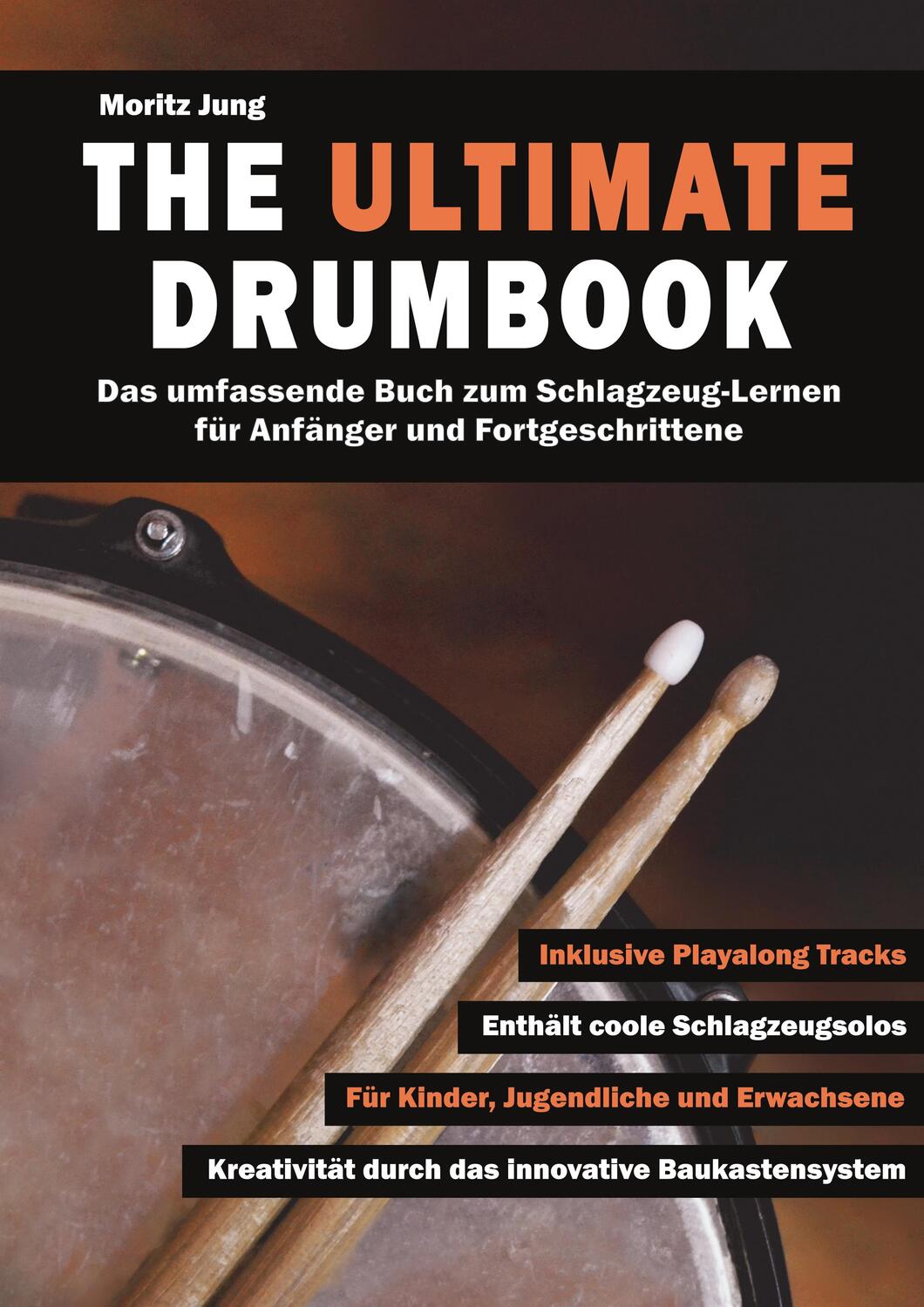 Cover: 9783756217700 | The Ultimate Drumbook | Moritz Jung | Taschenbuch | Books on Demand