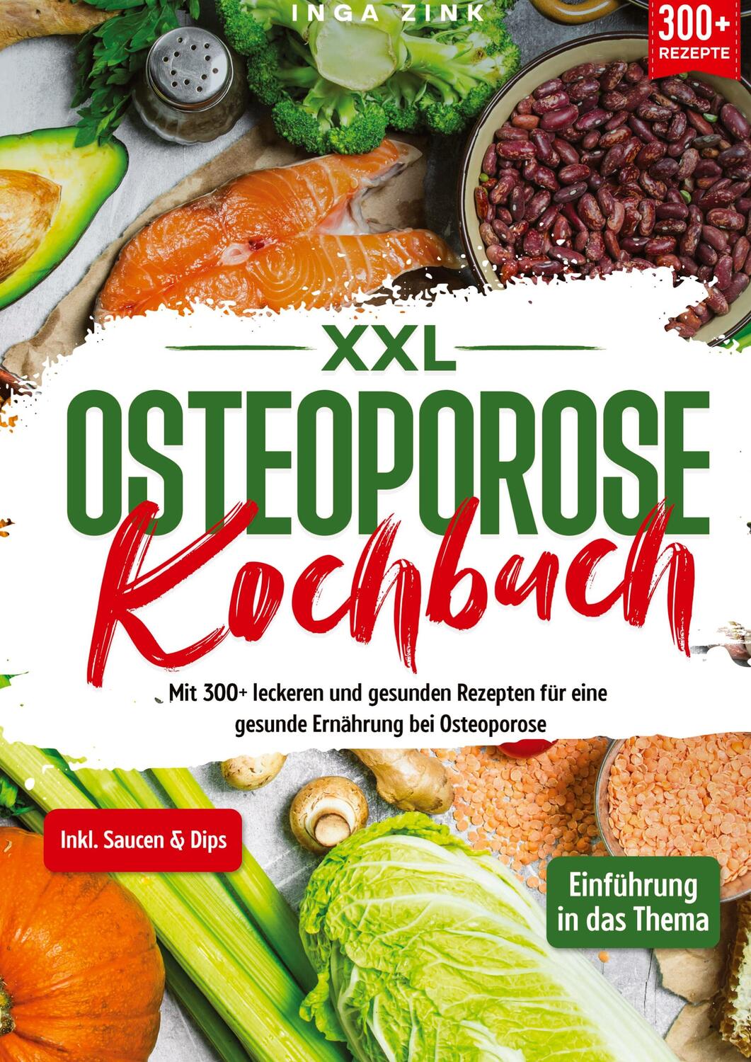 Cover: 9783384153791 | XXL Osteoporose Kochbuch | Inga Zink | Buch | 288 S. | Deutsch | 2024