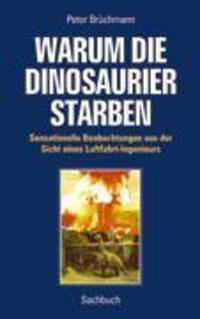 Cover: 9783831142132 | Warum die Dinosaurier starben | Peter Brüchmann | Taschenbuch | 2004