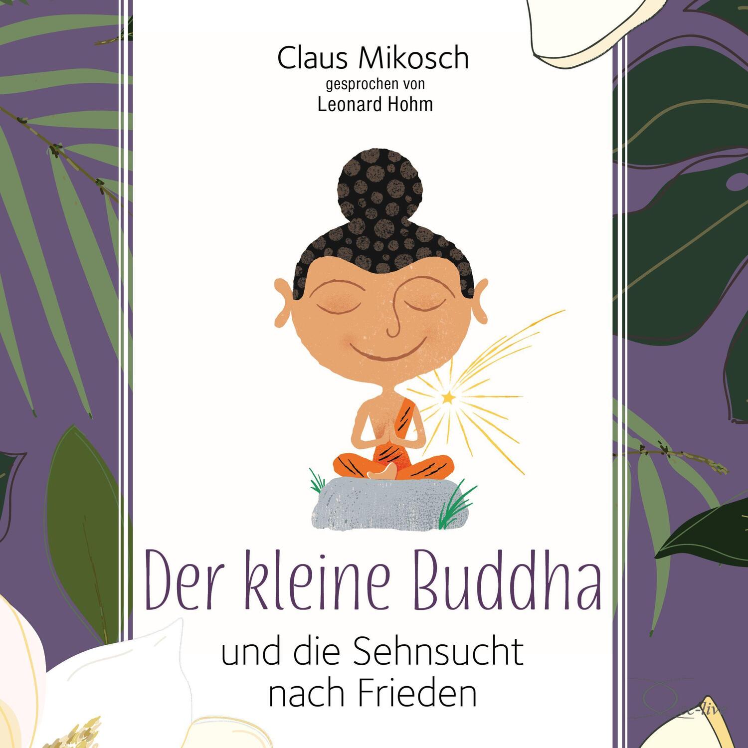 Cover: 9783956163241 | Der kleine Buddha und die Sehnsucht nach Frieden | Claus Mikosch | CD