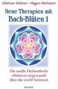 Cover: 9783940395146 | Neue Therapien mit Bach-Blüten 1 | Dietmar Krämer (u. a.) | Buch