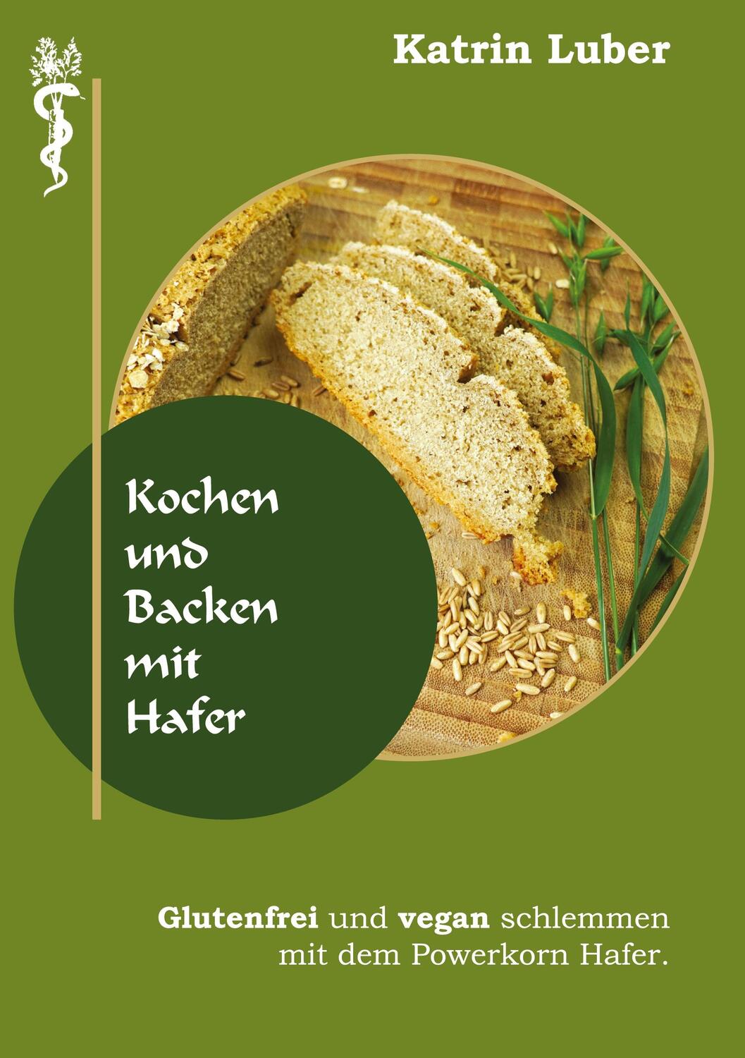 Cover: 9783754304853 | Kochen und Backen mit Hafer | Katrin Luber | Taschenbuch