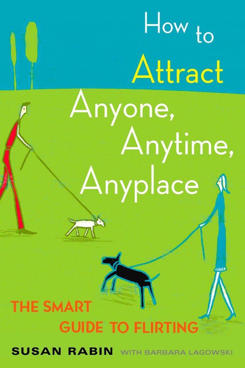 Cover: 9780452270862 | How to Attract Anyone, Anytime, Anyplace | The Smart Guide to Flirting