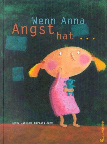 Cover: 9783702657376 | Wenn Anna Angst hat... | Heinz Janisch (u. a.) | Buch | Deutsch | 2002