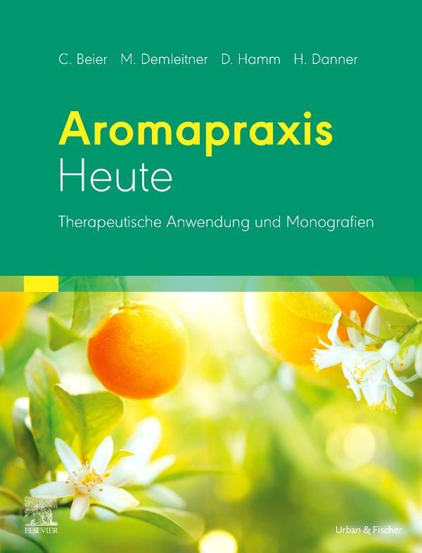 Cover: 9783437570117 | Aromapraxis Heute | Christiane Beier (u. a.) | Buch | Deutsch | 2022