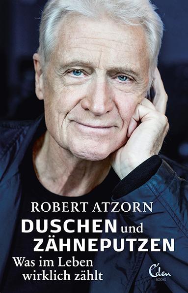 Cover: 9783959102766 | Duschen und Zähneputzen - Was im Leben wirklich zählt | Robert Atzorn