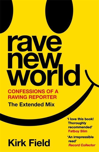 Cover: 9781788707732 | Rave New World | Confessions of a Raving Reporter | Kirk Field | Buch