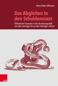 Cover: 9783525301111 | Das Abgleiten in den Schuldenstaat | Hans-Peter Ullmann | Buch | 2017