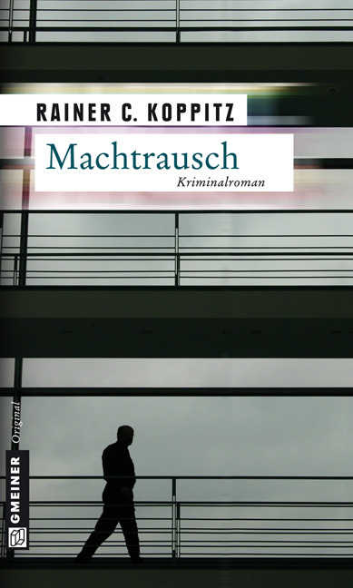 Cover: 9783899776423 | Machtrausch | Kriminalroman | Rainer C. Koppitz | Taschenbuch | 326 S.