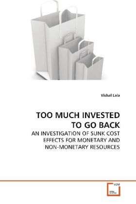 Cover: 9783639087970 | TOO MUCH INVESTED TO GO BACK | Vishal Lala | Taschenbuch | Englisch
