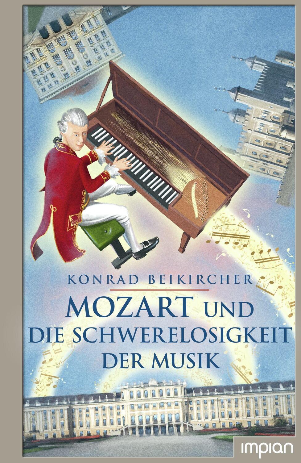 Cover: 9783962691028 | Mozart und die Schwerelosigkeit der Musik | Konrad Beikircher | Buch