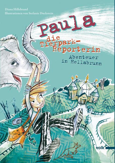 Cover: 9783862220199 | Paula, die Tierpark-Reporterin | Abenteuer in Hellabrunn | Hillebrand