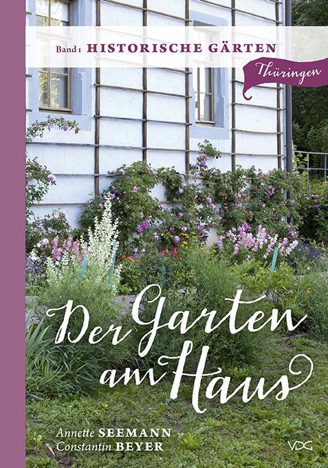 Cover: 9783897398061 | Der Garten am Haus - Historische Gärten | Annette Seemann | Buch | VDG