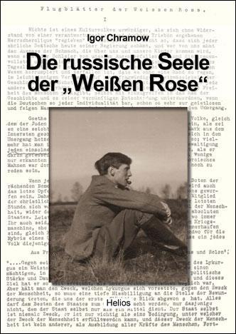 Cover: 9783869330990 | Die russische Seele der "Weißen Rose" | Igor Chramow | Buch | Deutsch