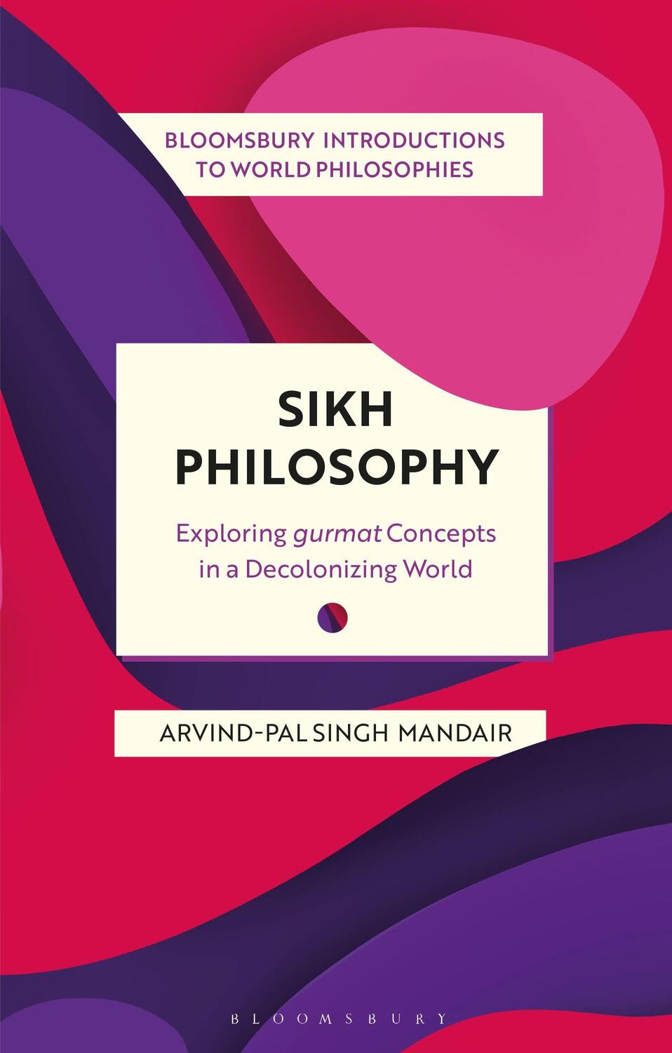 Cover: 9781350202252 | Sikh Philosophy | Exploring gurmat Concepts in a Decolonizing World