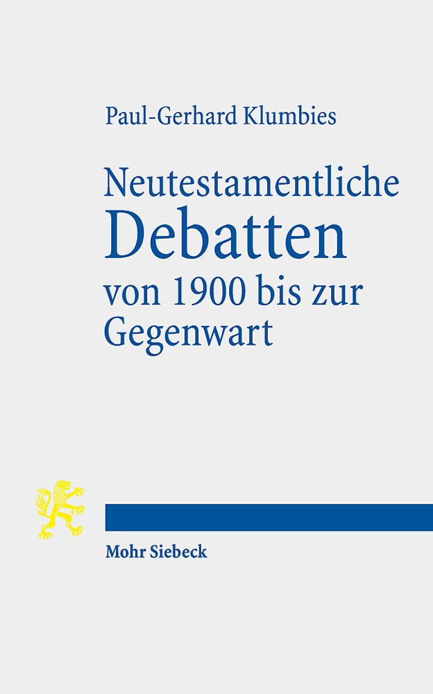 Cover: 9783161615351 | Neutestamentliche Debatten von 1900 bis zur Gegenwart | Klumbies | XI