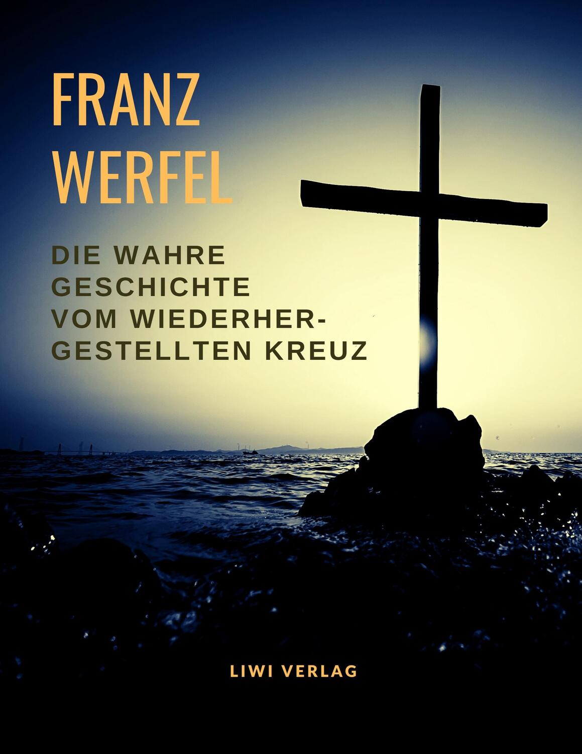 Cover: 9783965422063 | Die wahre Geschichte vom wiederhergestellten Kreuz | Franz Werfel