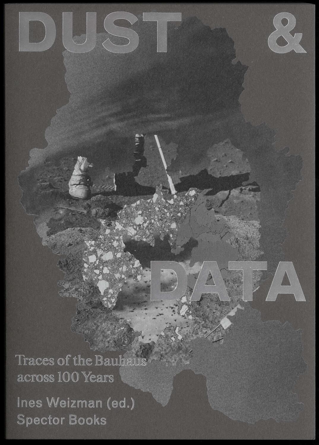 Cover: 9783959052306 | Dust & Data | Traces of the Bauhaus across 100 Years | Ines Weizman