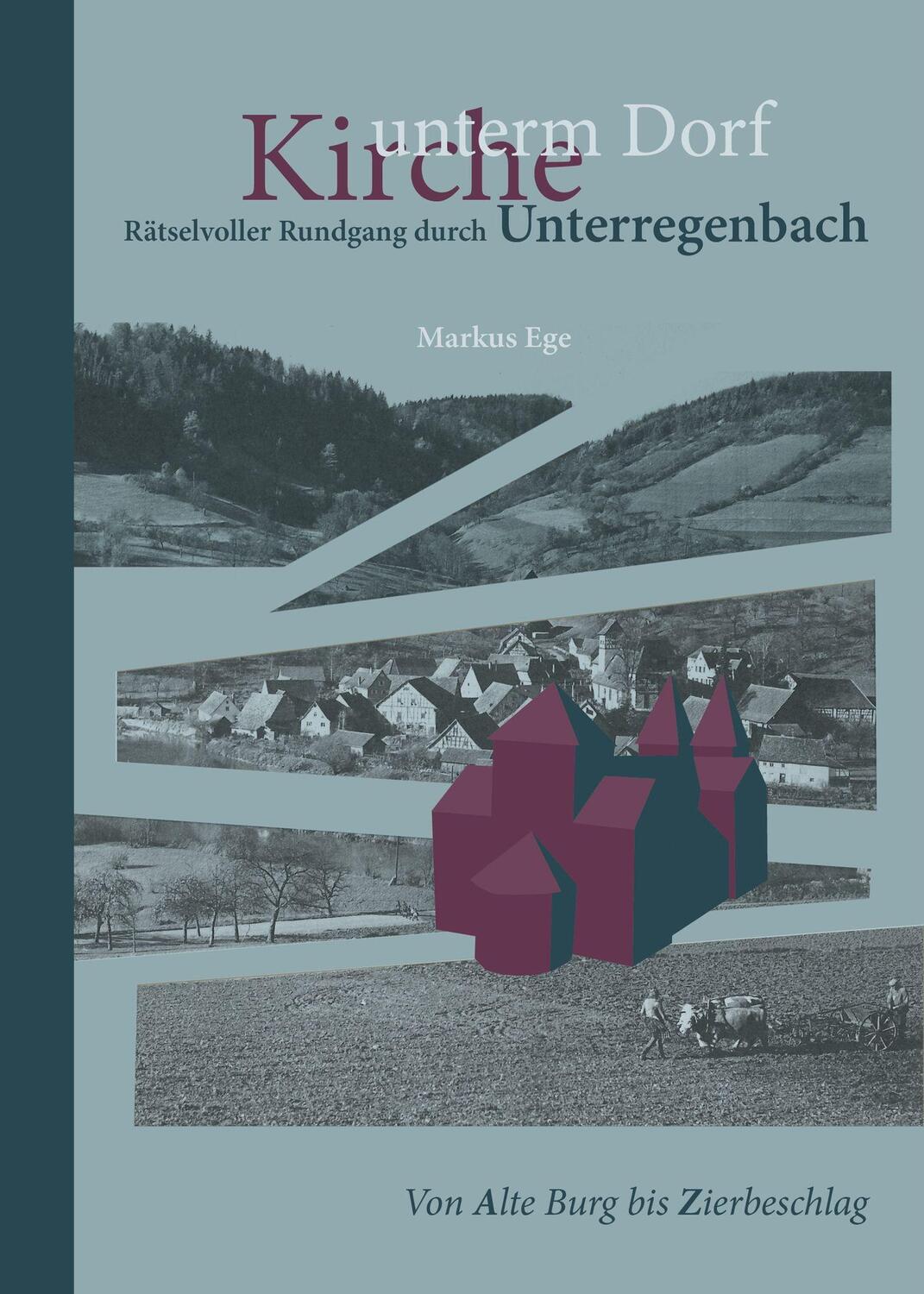 Cover: 9783899294309 | Kirche unter dem Dorf | Rätselvoller Rundgang durch Unterregenbach
