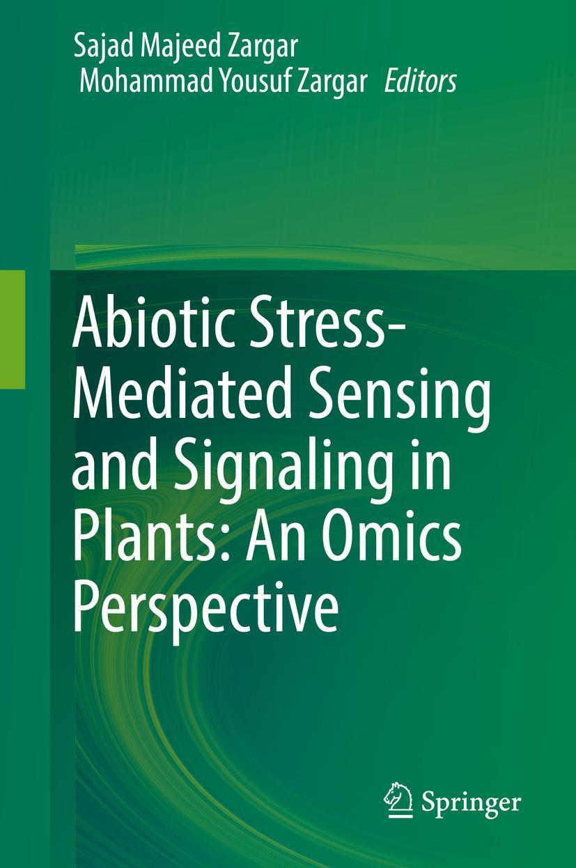 Cover: 9789811074783 | Abiotic Stress-Mediated Sensing and Signaling in Plants: An Omics...