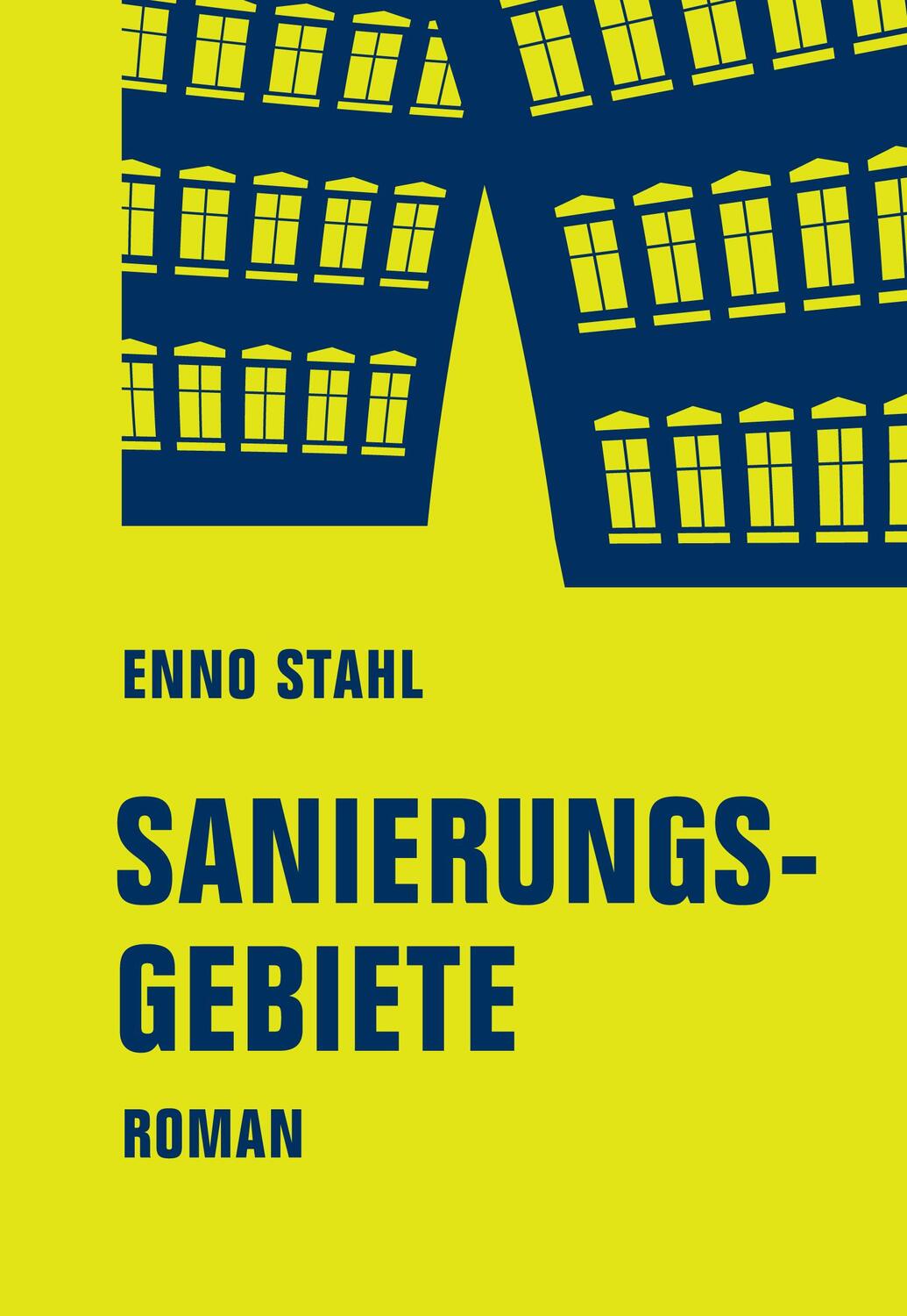 Cover: 9783957324054 | Sanierungsgebiete | Roman | Enno Stahl | Buch | Deutsch | 2019