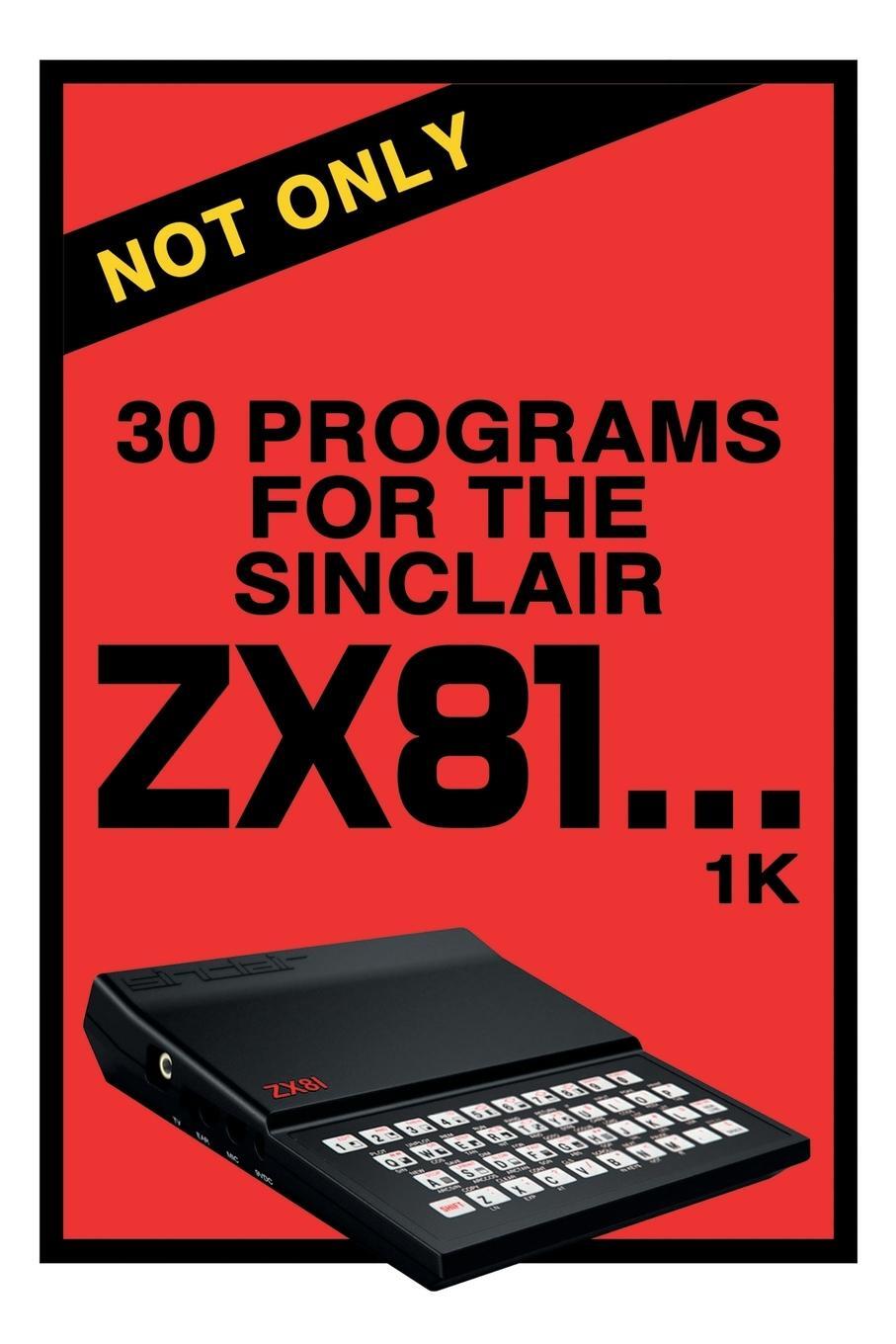 Cover: 9781789825893 | Not Only 30 Programs for the Sinclair ZX81 | Retro Reproductions