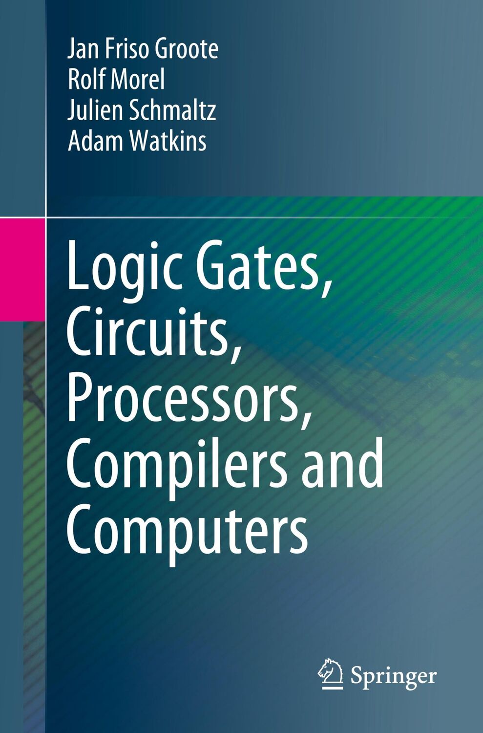 Cover: 9783030685522 | Logic Gates, Circuits, Processors, Compilers and Computers | Buch