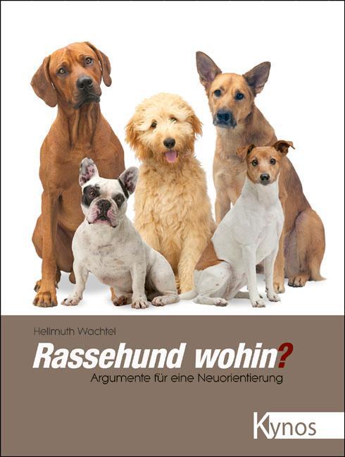 Cover: 9783942335607 | Rassehund wohin? | Argumente für eine Neuorientierung | Wachtel | Buch