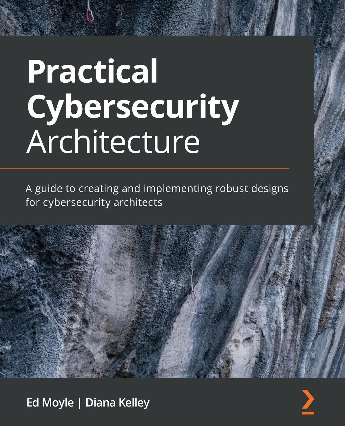 Cover: 9781838989927 | Practical Cybersecurity Architecture | Ed Moyle | Taschenbuch | 2020