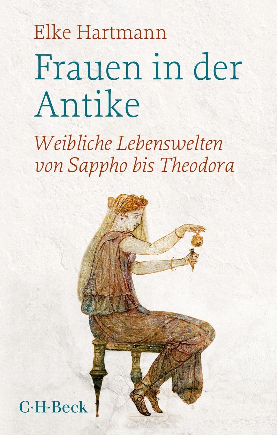 Cover: 9783406766572 | Frauen in der Antike | Weibliche Lebenswelten von Sappho bis Theodora