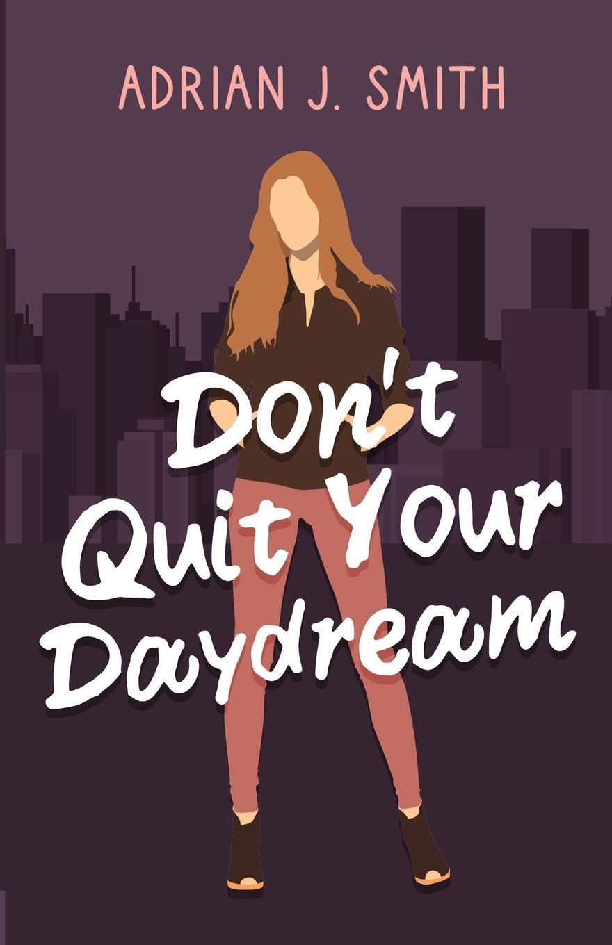 Cover: 9781960221070 | Don't Quit Your Daydream | Adrian J. Smith | Taschenbuch | Paperback