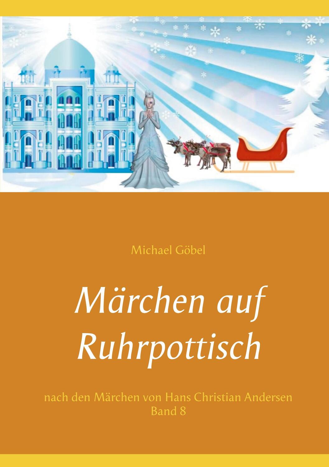 Cover: 9783752638783 | Märchen auf Ruhrpottisch nach H. C. Andersen | Band 8 | Michael Göbel