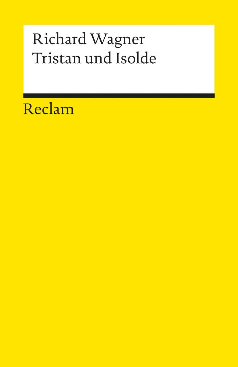 Cover: 9783150182727 | Tristan und Isolde | Textbuch mit Varianten der Partitur | Wagner