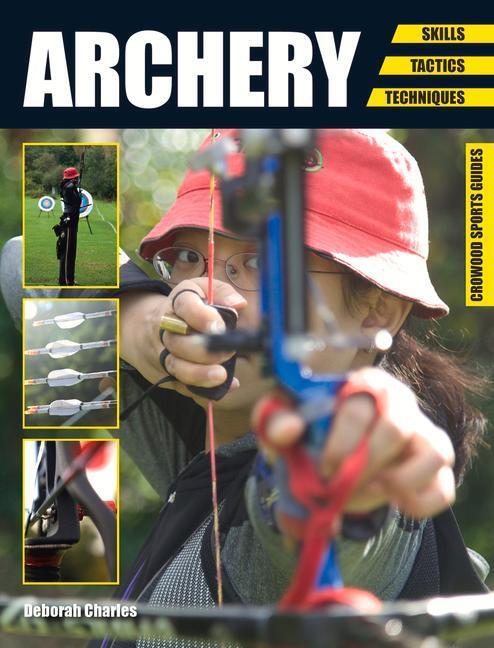 Cover: 9781847979599 | Archery | Skills. Tactics. Techniques | Deborah Charles | Taschenbuch