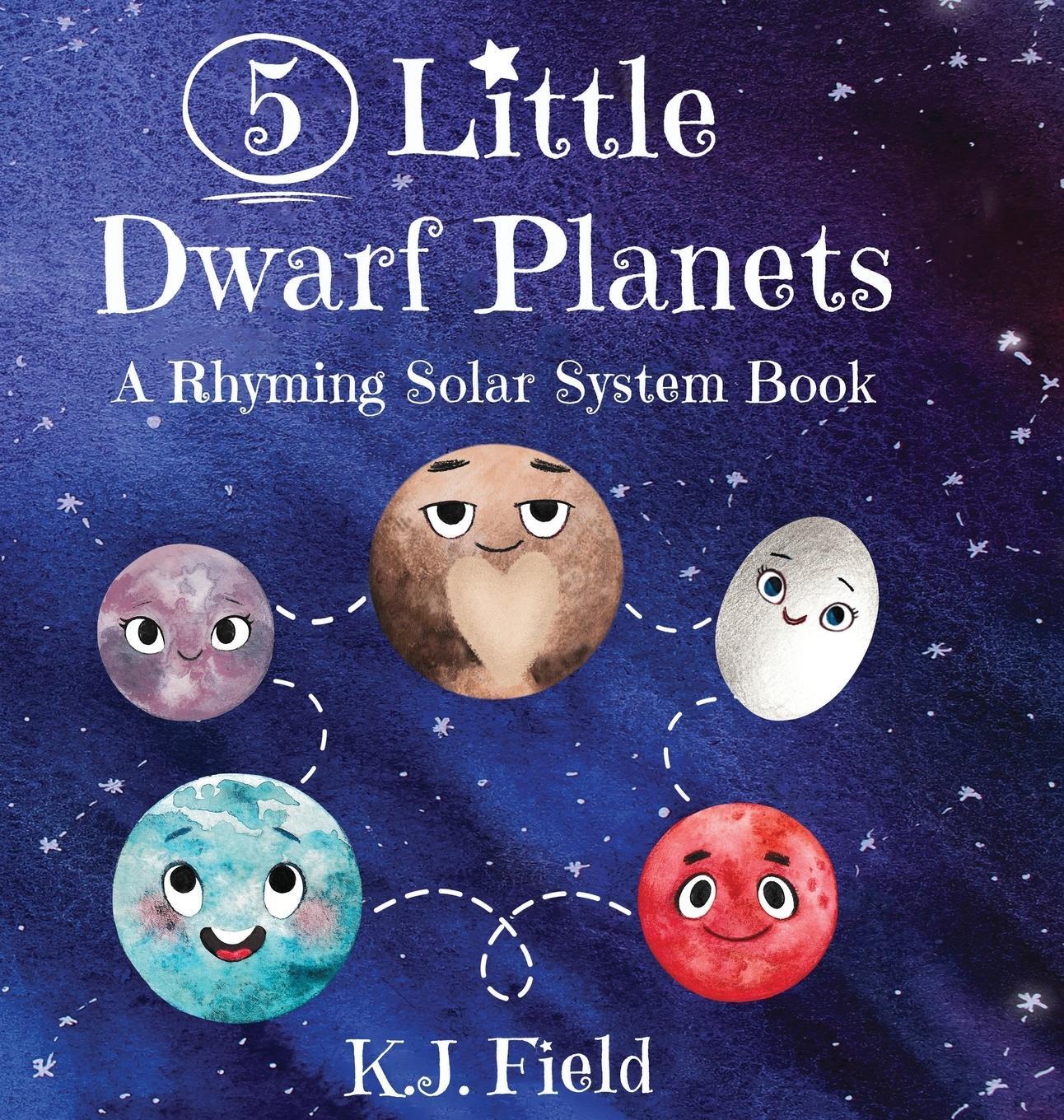 Cover: 9781955815093 | 5 Little Dwarf Planets | A Rhyming Solar System Book | K. J. Field