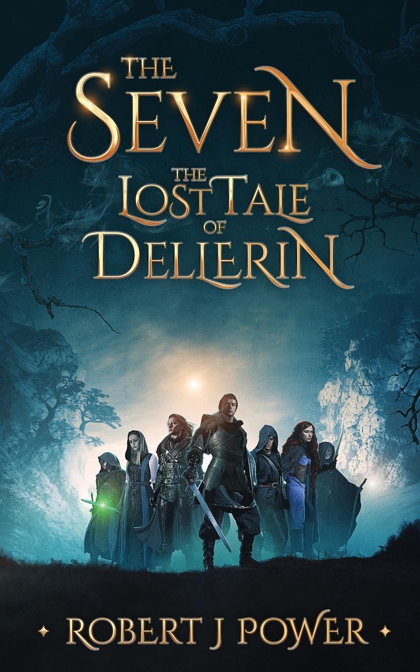 Cover: 9781999999452 | The Seven | The Lost Tale of Dellerin | Robert J Power | Taschenbuch