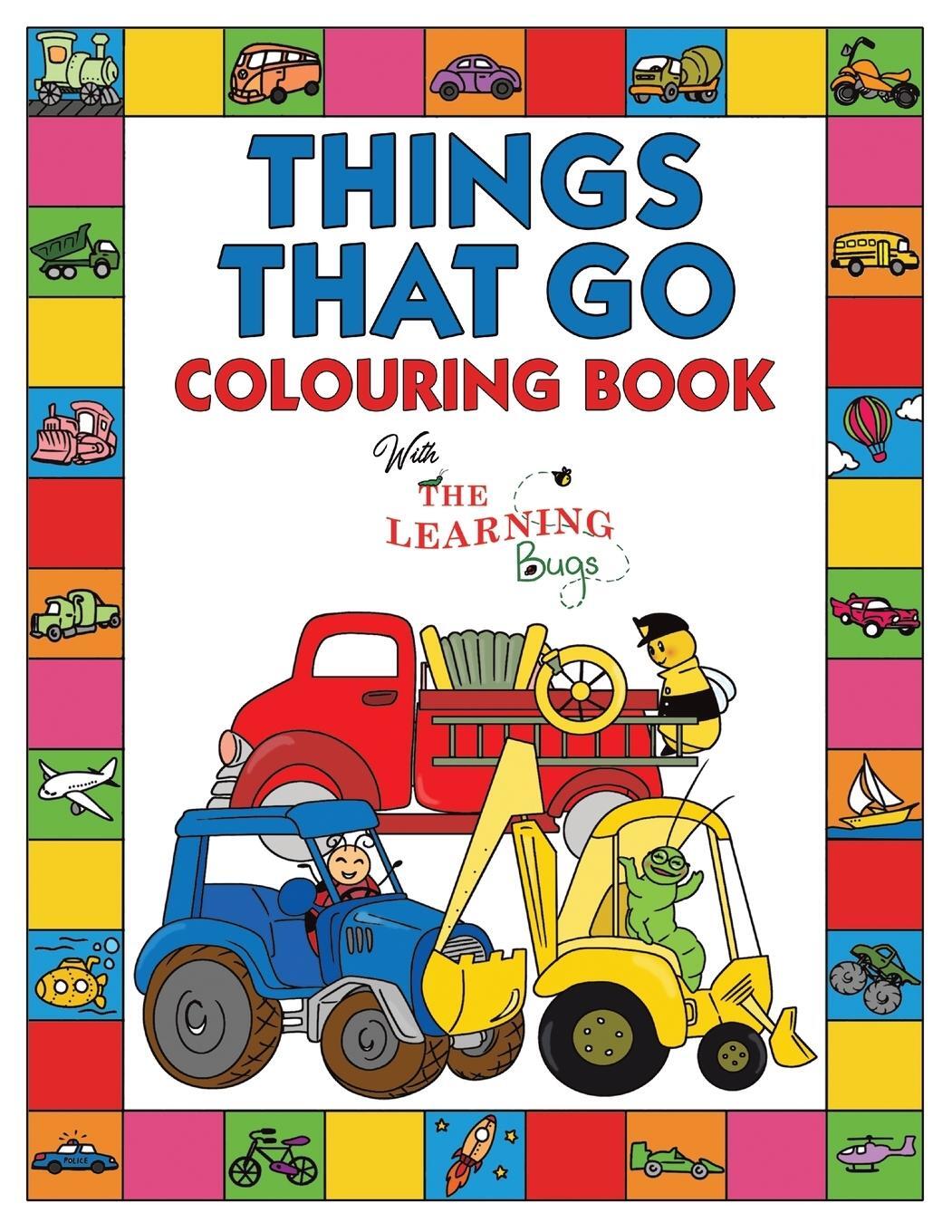 Cover: 9781910677476 | Things That Go Colouring Book with The Learning Bugs | Bugs | Buch