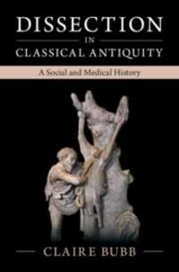 Cover: 9781009159470 | Dissection in Classical Antiquity | A Social and Medical History