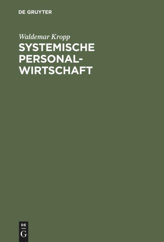 Cover: 9783486257021 | Systemische Personalwirtschaft | Waldemar Kropp | Buch | 1163 S.