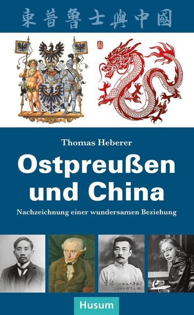 Cover: 9783898769983 | Ostpreußen und China | Nachzeichnung einer wundersamen Beziehung
