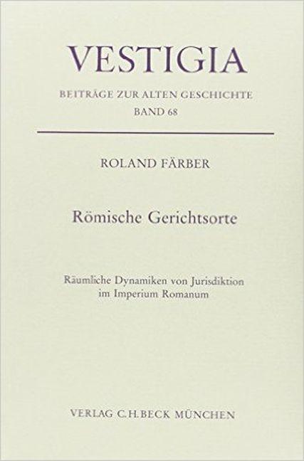 Cover: 9783406666698 | Römische Gerichtsorte | Roland Färber | Buch | X | Deutsch | 2014
