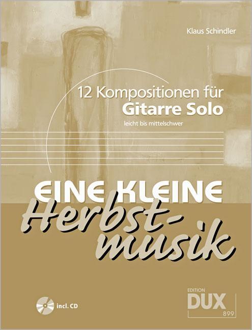 Cover: 4031658008991 | Eine kleine Herbstmusik | 12 Kompositionen für Gitarre Solo | Deutsch
