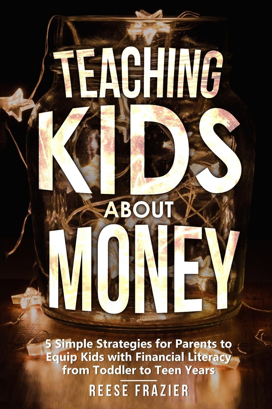 Cover: 9781958118030 | Teaching Kids About Money | Reese Frazier | Taschenbuch | Paperback