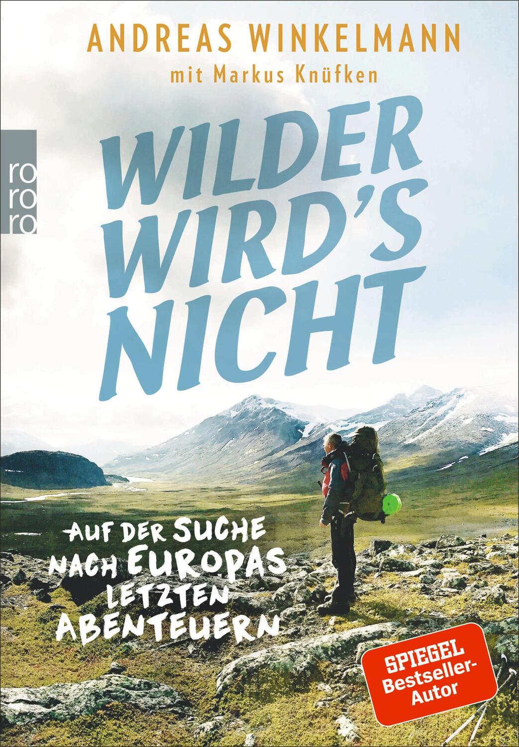 Cover: 9783499004599 | Wilder wird's nicht | Auf der Suche nach Europas letzten Abenteuern