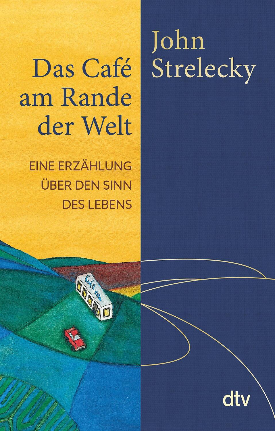 Cover: 9783423289849 | Das Café am Rande der Welt | John Strelecky | Buch | 144 S. | Deutsch