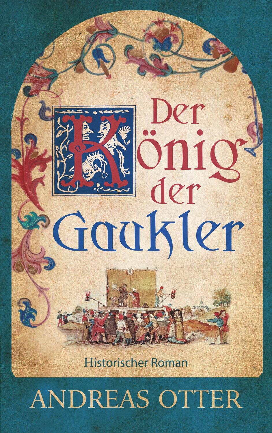 Cover: 9783746055749 | Der König der Gaukler | Andreas Otter | Taschenbuch | Books on Demand