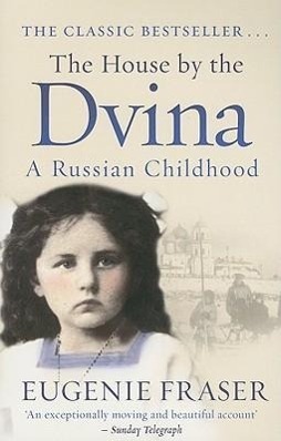Cover: 9781845965730 | The House by the Dvina | A Russian Childhood | Eugenie Fraser | Buch