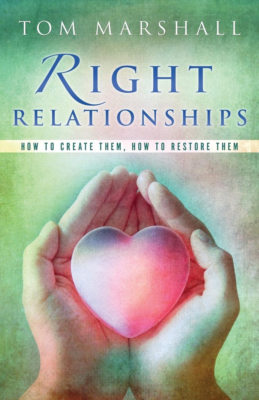 Cover: 9781852407377 | Right Relationships | How to Create Them, How to Restore Them | Buch