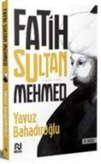 Cover: 9789752699182 | Fatih Sultan Mehmet | Iki Cagin Sultani | Yavuz Bahadiroglu | Buch
